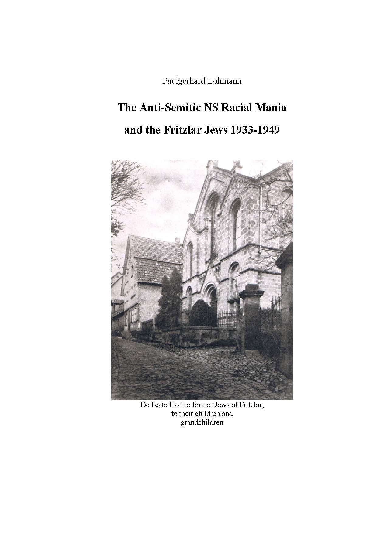 Lohmann, Paulgerhard, The Anti-Semitic NS Racial Mania
and the Fritzlar Jews 1933-1949